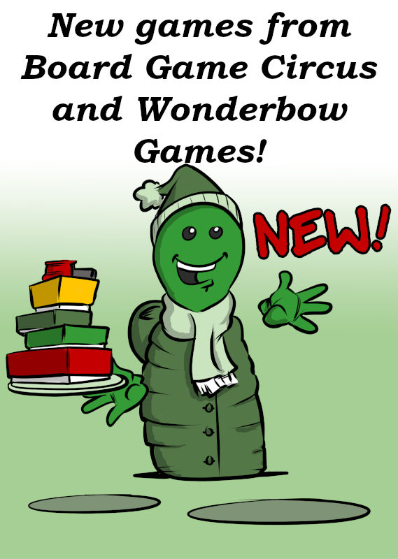 NEW GAMES FROM BOARDGAME CIRCUS AND WONDERBOW GAMES