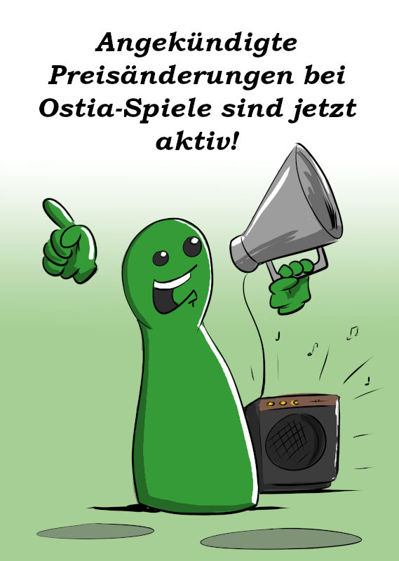 PREISÄNDERUNGEN BEI OSTIA-SPIELE SIND JETZT AKTIV!