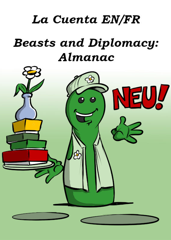 NEU: LA CUENTA UND BEASTS AND DIPLOMACY: ALMANAC