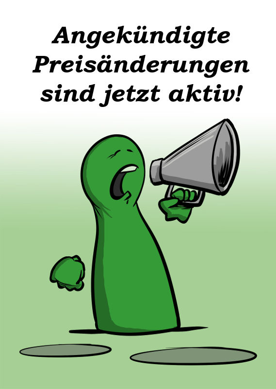ANGEKÜNDIGTE PREISÄNDERUNGEN SIND JETZT AKTIV