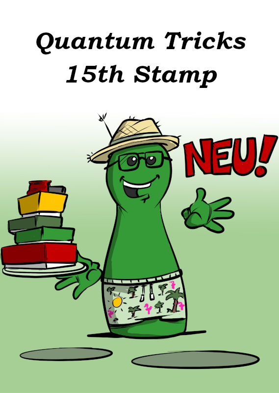 NEU: QUANTUM TRICKS UND 15TH STAMP