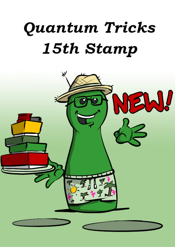 NEW: QUANTUM TRICKS AND 15TH STAMP