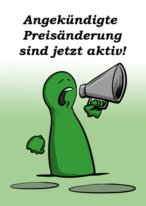 ANGEKÜNDIGTE PREISÄNDERUNGEN SIND AKTIV