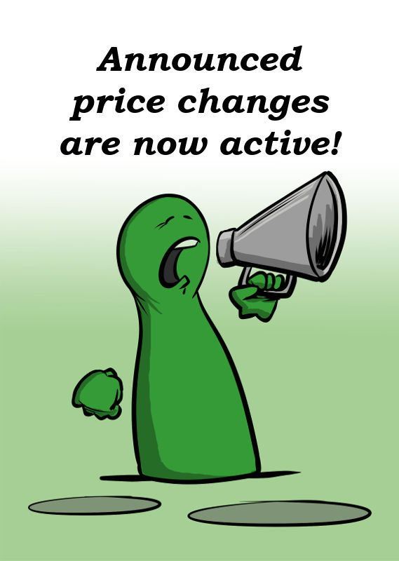 ANNOUNCED PRICE CHANGES ARE NOW ACTIVE