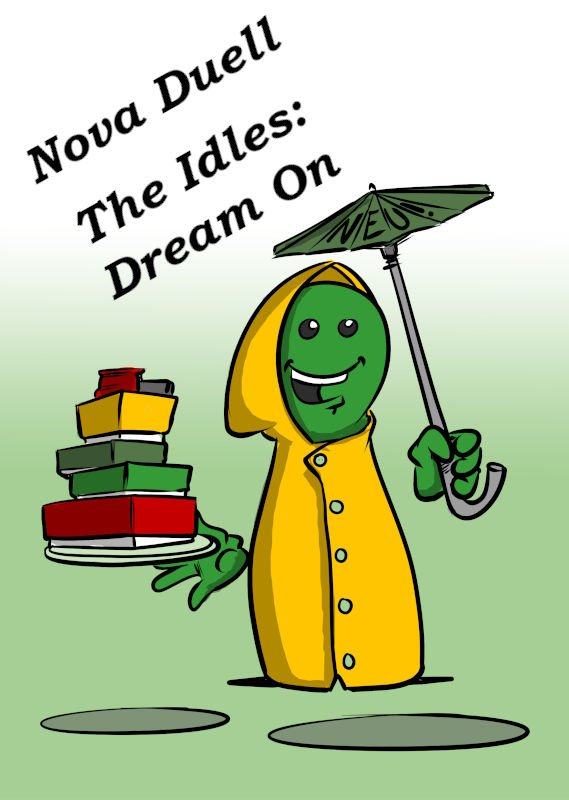 NEU: NOVA DUELL UND THE IDLE: DREAM ON