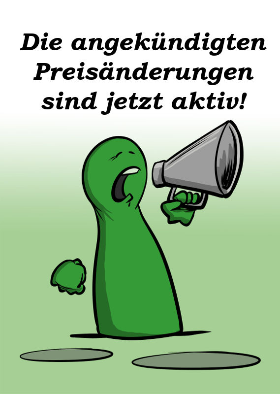 ANGEKÜNDIGTE PREISÄNDERUNGEN SIND JETZT AKTIV