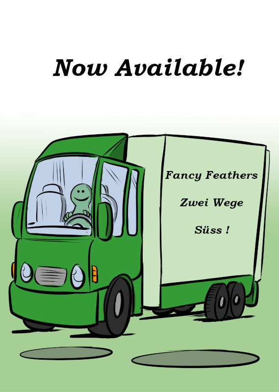 FANCY FEATHERS, ZWEI WEGE AND SÜSS ! ARE NOW AVAILABLE