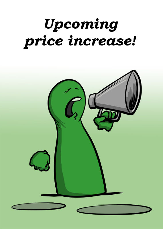 UPCOMING PRICE INCREASE