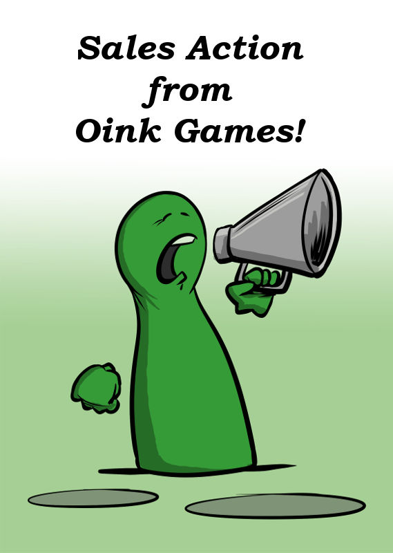 SALES ACTIONS FROM OINK GAMES