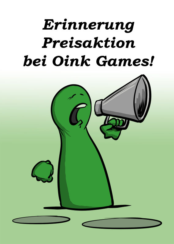 ERINNERUNG: PREISAKTION BEI OINK GAMES