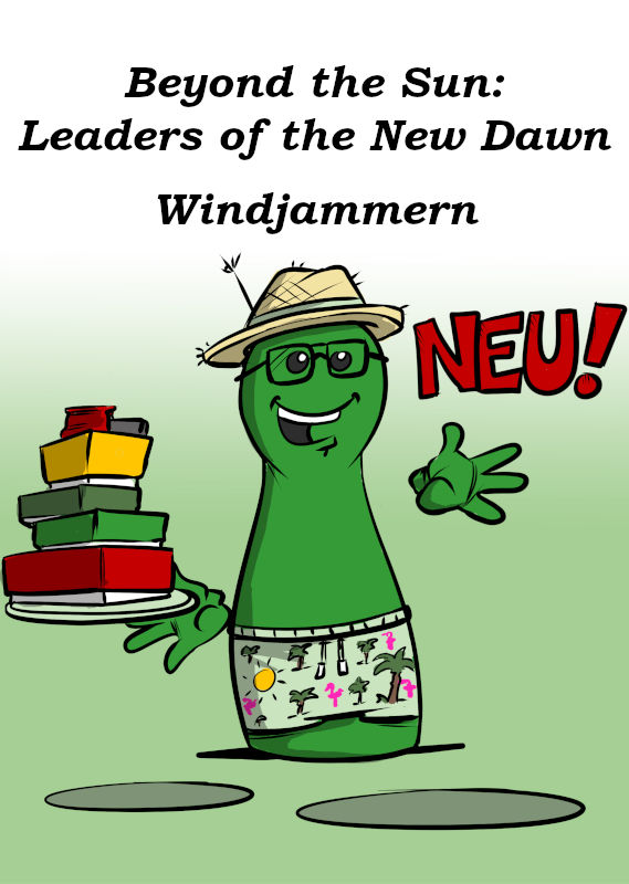 NEU: LEADERS OF THE NEW DAWN UND WINDJAMMERN